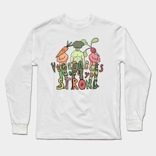 Vegetables make you Strong Long Sleeve T-Shirt